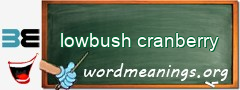 WordMeaning blackboard for lowbush cranberry